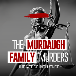 Impact of Influence: The Murdaugh Family Murders Cover Art